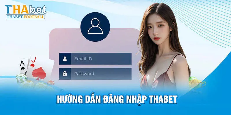 Cập Nhật 3 Bước Đăng Nhập Thabet Siêu Tốc