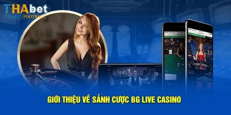 Đôi nét về sảnh BG Trực Tuyến