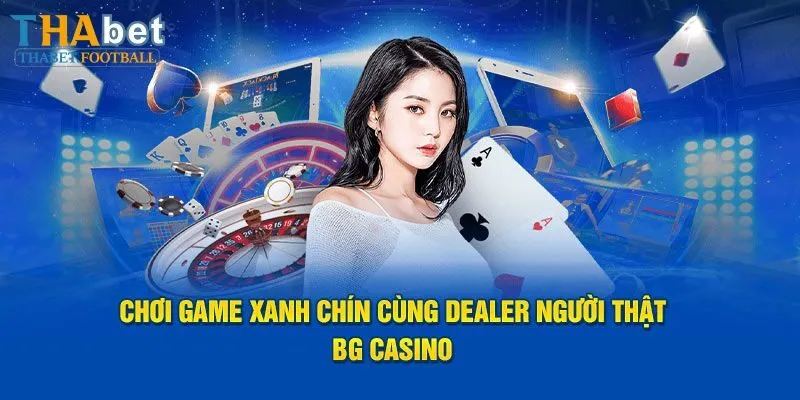 BG Trực Tuyến - Sảnh Game Casino Online Số 1 Thị Trường