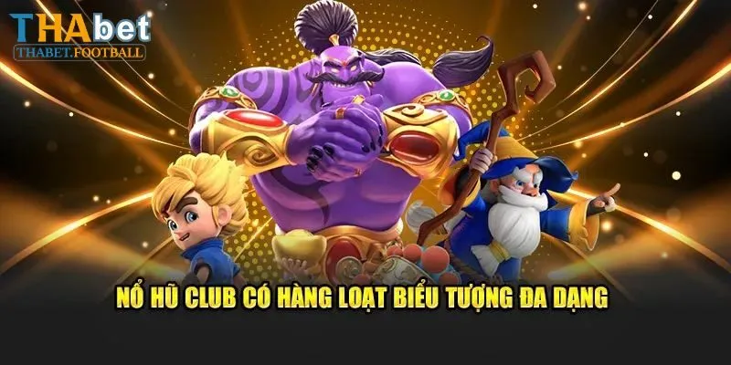 Hướng dẫn cách chơi nổ hũ Club